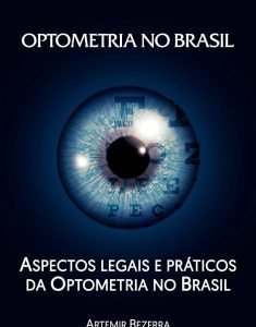 Optometria no Brasil – Aspectos Legais e Práticos da Optometria no Brasil
